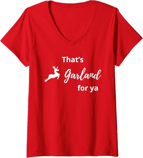 Women's "That's Garland For Ya" Funny V-Neck T-Shirt