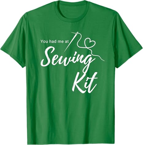Women's "You Had Me at Sewing Kit" Funny T-shirt